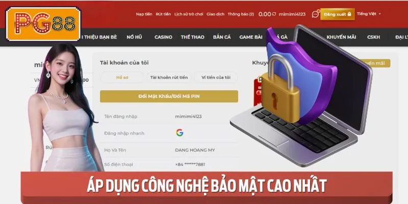 Công nghệ hiện đại được áp dụng để giữ an toàn 100% thông tin