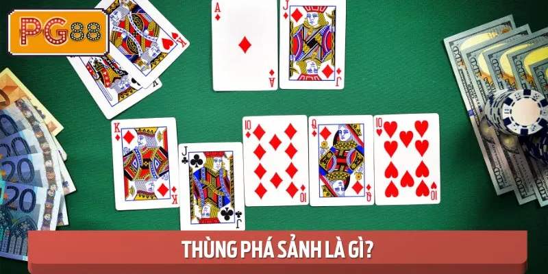 Thùng phá sảnh là một tổ hợp bài có sức mạnh đáng gờm.